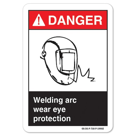 Signmission ANSI Danger Sign, Welding Arc Wear Eye Protection, 5in X 3.5in Decal, 3.5" H, 5" W, Landscape OS-DS-D-35-L-19902